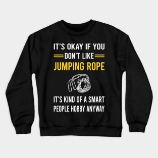 Smart People Hobby Jump Jumping Rope Rope Skipping Crewneck Sweatshirt